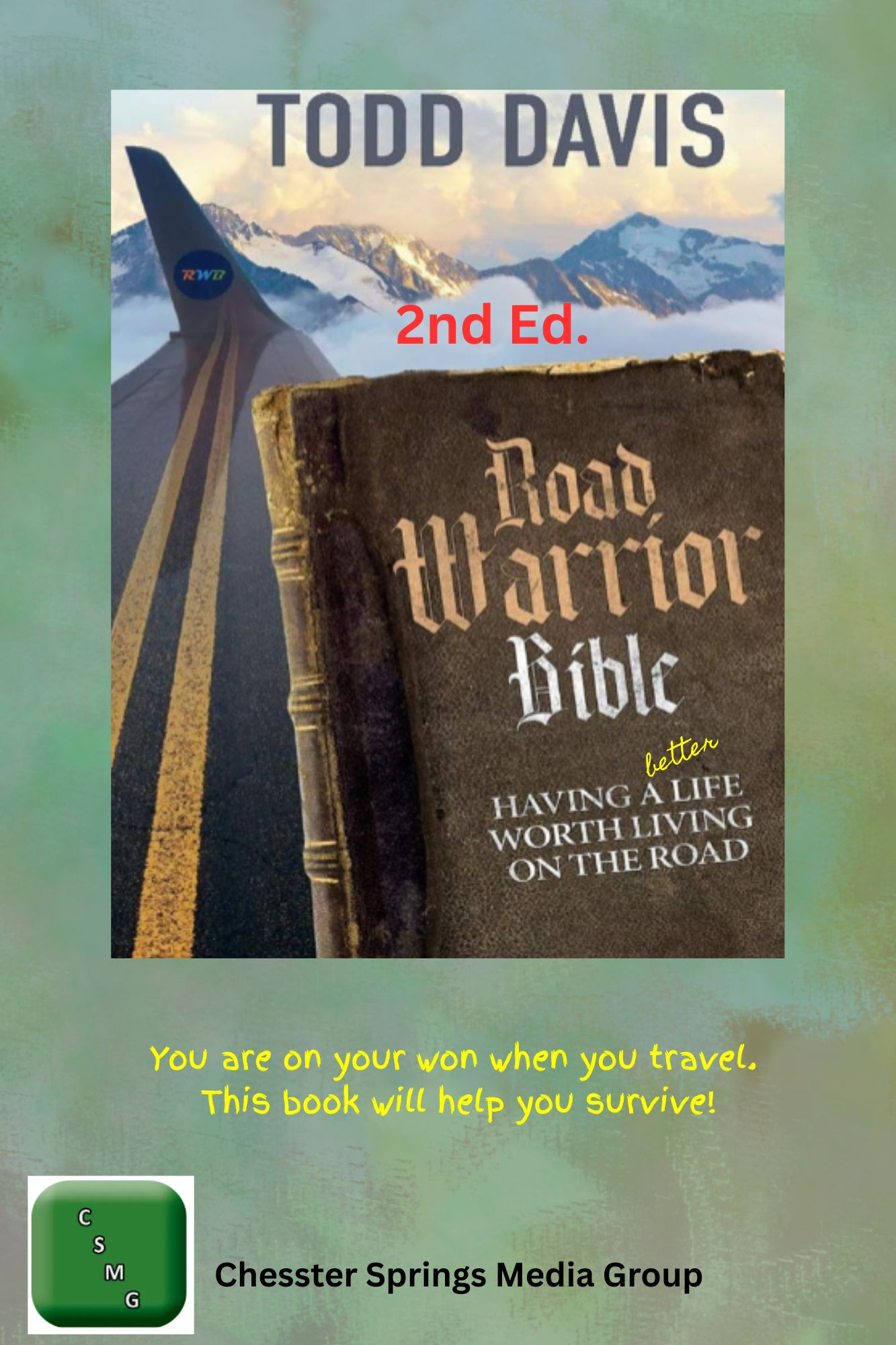 Road Warrior Bible: Having a Better Life Worth Living on the Road (Second Edition)